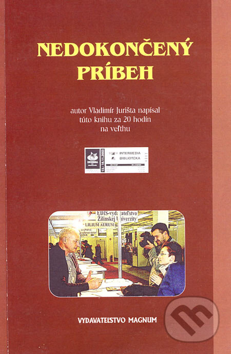 Kniha: Nedokončený príbeh (Vladimír Jurišta). Magnum, 2003 Kniha: Nedokončený príbeh (Vladimír Jurišta). Magnum, 2003