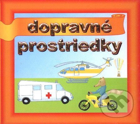 Kniha: Dopravné prostriedky (Kamados). Kamados, 2007 Kniha: Dopravné prostriedky (Kamados). Kamados, 2007