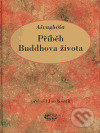 Kniha: Příběh Buddhova života (Ašvaghóša). Bibliotheca gnostica, 2005 Kniha: Příběh Buddhova života (Ašvaghóša). Bibliotheca gnostica, 2005