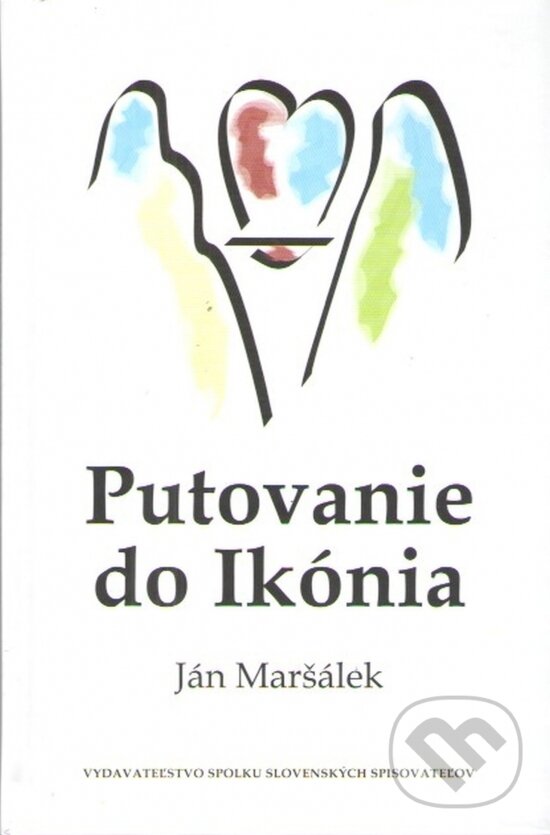 Kniha: Putovanie do Ikónia (Ján Maršálek). Vydavateľstvo Spolku slovenských spisovateľov, 2025 Kniha: Putovanie do Ikónia (Ján Maršálek). Vydavateľstvo Spolku slovenských spisovateľov, 2025
