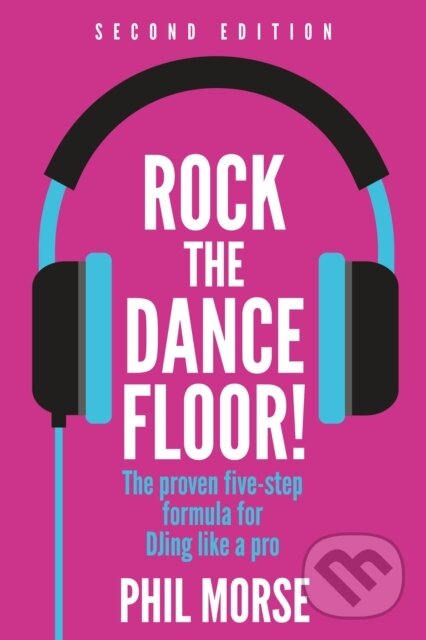 Kniha: Rock The Dancefloor (Phil Morse). Rethink Press, 2024 Kniha: Rock The Dancefloor (Phil Morse). Rethink Press, 2024