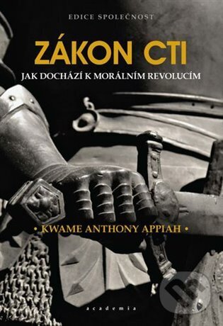 Kniha: Zákon cti (Kwame Anthony Appiah). Academia, 2025 Kniha: Zákon cti (Kwame Anthony Appiah). Academia, 2025