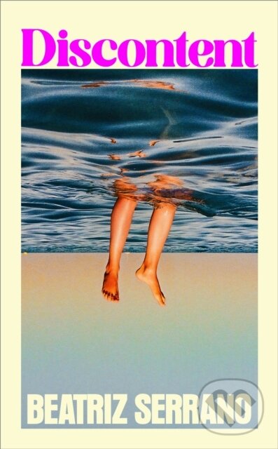 Kniha: Discontent (Beatriz Serrano). Vintage, 2025 Kniha: Discontent (Beatriz Serrano). Vintage, 2025