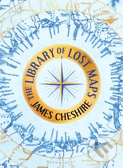 Kniha: The Library of Lost Maps (James Cheshire). Bloomsbury, 2025 Kniha: The Library of Lost Maps (James Cheshire). Bloomsbury, 2025