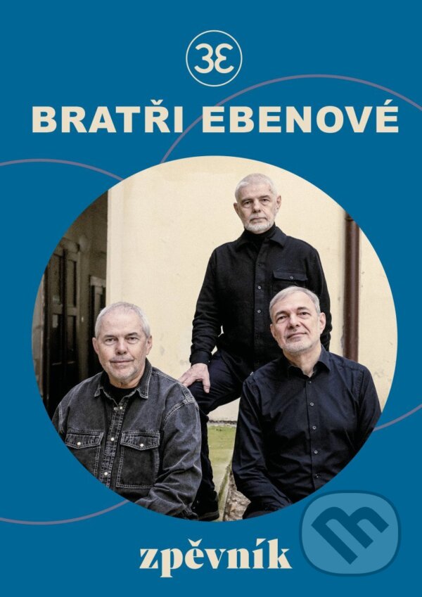 Kniha: Zpěvník bratří Ebenů (Marek Eben). Universum, 2025 Kniha: Zpěvník bratří Ebenů (Marek Eben). Universum, 2025