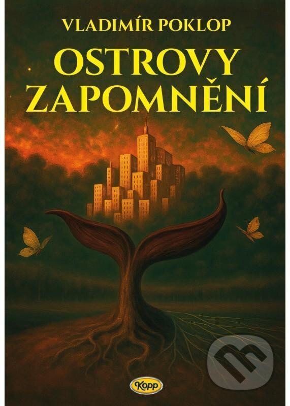 Kniha: Ostrovy zapomnění (Vladimír Poklop). Kopp, 2025 Kniha: Ostrovy zapomnění (Vladimír Poklop). Kopp, 2025