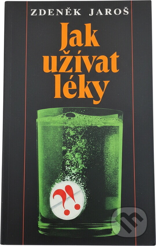 Kniha: Jak užívat léky (Zdeněk Jaroš). Osveta, 1994 Kniha: Jak užívat léky (Zdeněk Jaroš). Osveta, 1994
