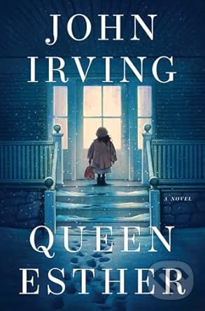 Kniha: Queen Esther (John Irving). Simon & Schuster, 2025 Kniha: Queen Esther (John Irving). Simon & Schuster, 2025