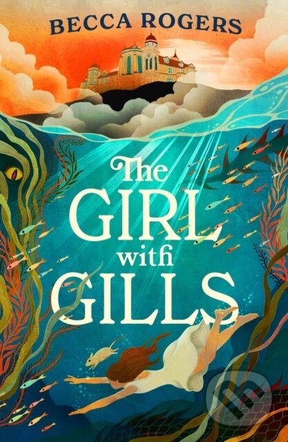 Kniha: The Girl with Gills (Becca Rogers). Bloomsbury, 2025 Kniha: The Girl with Gills (Becca Rogers). Bloomsbury, 2025