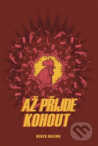 Kniha: Až přijde kohout (Renren Galeno). Argo, 2025 Kniha: Až přijde kohout (Renren Galeno). Argo, 2025