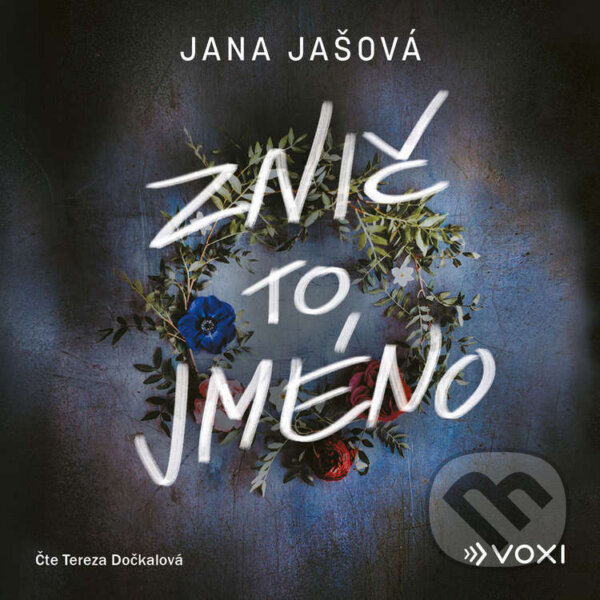 Audiokniha: Znič to jméno (Jana Jašová). Voxi, 2025 Audiokniha: Znič to jméno (Jana Jašová). Voxi, 2025