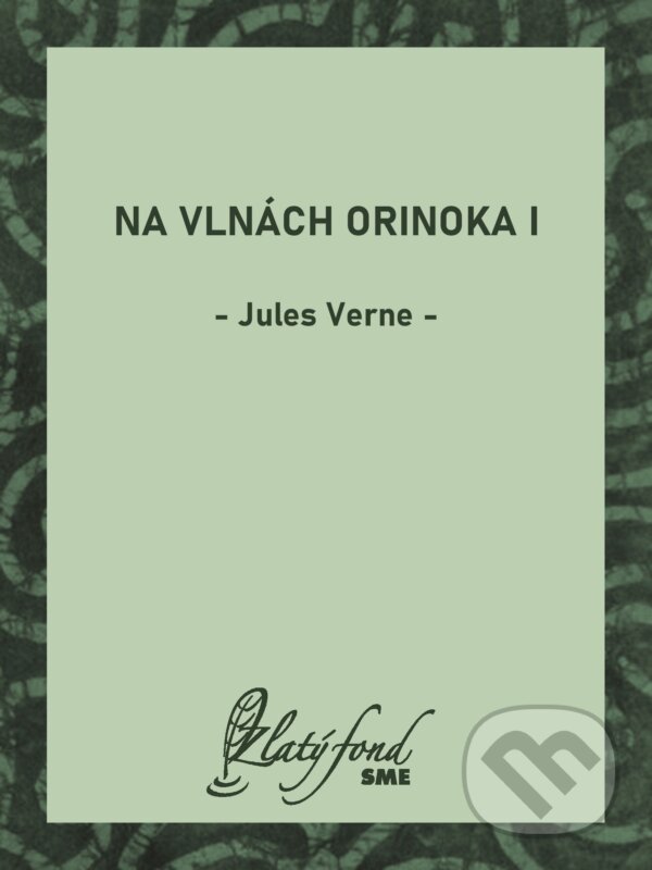 E-kniha: Na vlnách Orinoka I (Jules Verne). Petit Press, 2025 E-kniha: Na vlnách Orinoka I (Jules Verne). Petit Press, 2025
