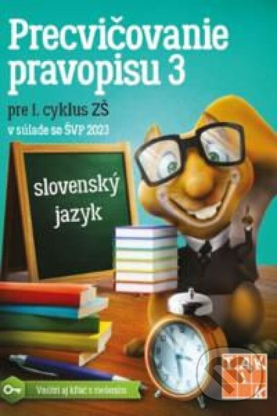 Kniha: Precvičovanie pravopisu 3 (Z. Vlkolinská, I. Petlachová, S. Homoľová a S. Sásiková). Taktik, 2023 Kniha: Precvičovanie pravopisu 3 (Z. Vlkolinská, I. Petlachová, S. Homoľová a S. Sásiková). Taktik, 2023