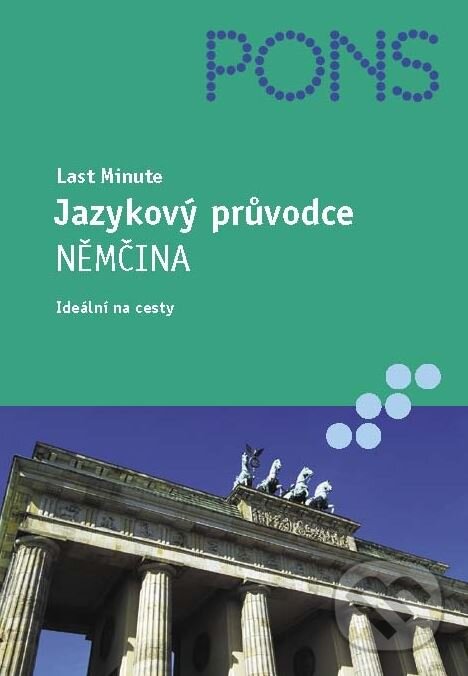 Kniha: Jazykový průvodce - Němčina - Last minute (Pons). Pons, 2006 Kniha: Jazykový průvodce - Němčina - Last minute (Pons). Pons, 2006