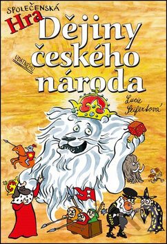 Společenská hra: Dějiny udatného českého národa (Lucie Seifertová). Petr Prchal, 2016 Společenská hra: Dějiny udatného českého národa (Lucie Seifertová). Petr Prchal, 2016