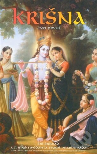 Kniha: Krišna (Šrí Šrímad). The Bhaktivedanta Book Trust Internacional, 2013 Kniha: Krišna (Šrí Šrímad). The Bhaktivedanta Book Trust Internacional, 2013
