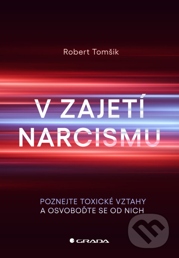E-kniha: V zajetí narcismu (Robert Tomšik). Grada, 2025 E-kniha: V zajetí narcismu (Robert Tomšik). Grada, 2025