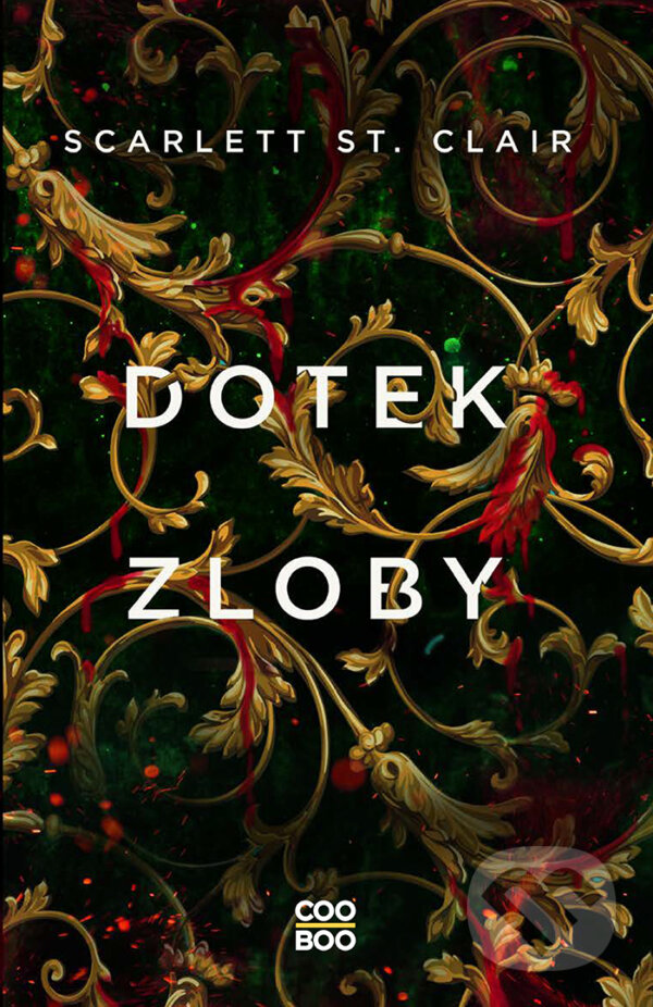 E-kniha: Dotek zloby (Scarlett St. Clair). CooBoo CZ, 2025 E-kniha: Dotek zloby (Scarlett St. Clair). CooBoo CZ, 2025
