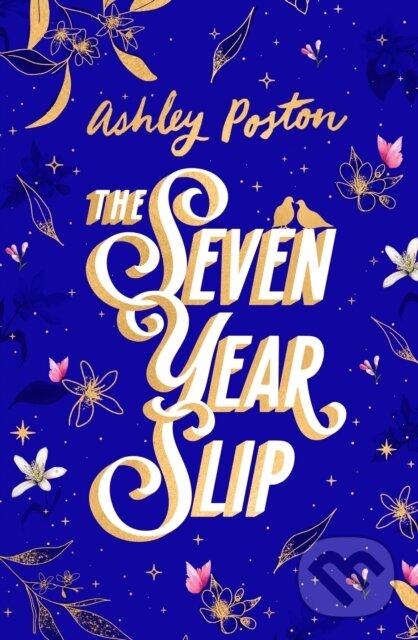 Kniha: The Seven Year Slip (Ashley Poston). HarperCollins, 2025 Kniha: The Seven Year Slip (Ashley Poston). HarperCollins, 2025