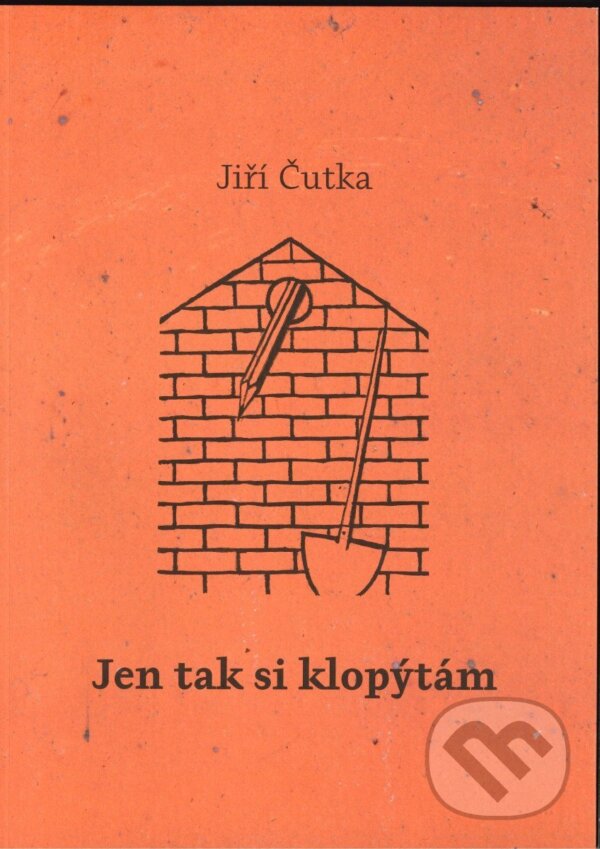 Kniha: Jen tak si klopýtám (Jiří Čutka). AMISTAR TOURS s.r.o., 2025 Kniha: Jen tak si klopýtám (Jiří Čutka). AMISTAR TOURS s.r.o., 2025