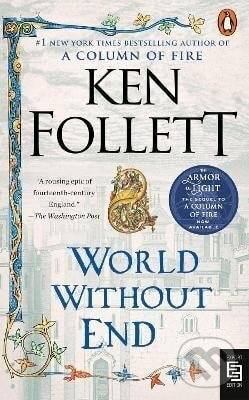 Kniha: World Without End (Ken Follett). Penguin Putnam Inc, 2010 Kniha: World Without End (Ken Follett). Penguin Putnam Inc, 2010