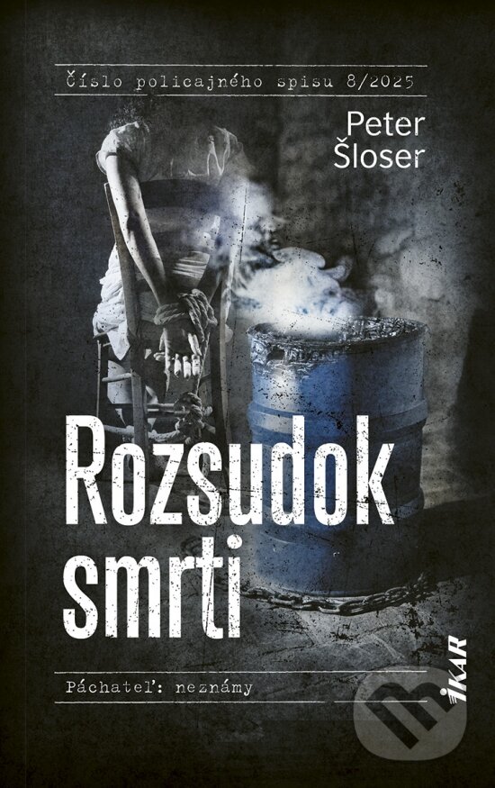 Kniha: Rozsudok smrti (Peter Šloser). Ikar, 2025 Kniha: Rozsudok smrti (Peter Šloser). Ikar, 2025