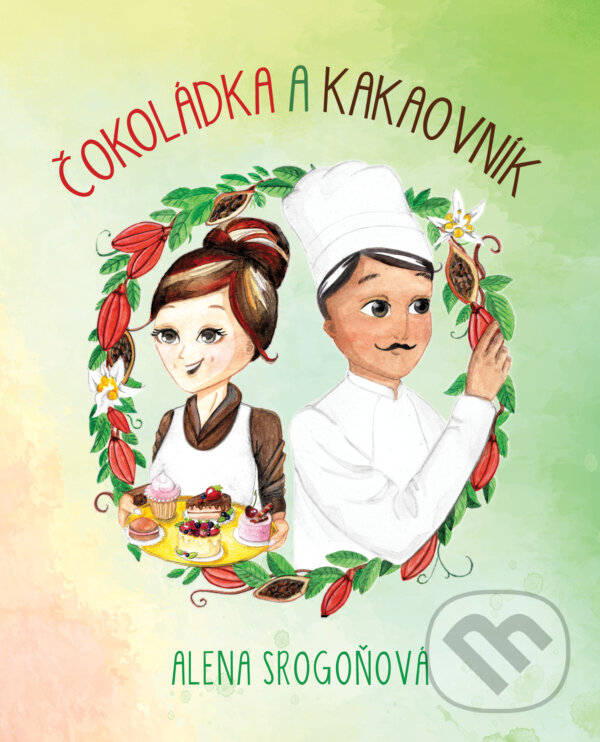 Kniha: Čokoládka a Kakaovník (Alena Srogoňová). B&K project, 2025 Kniha: Čokoládka a Kakaovník (Alena Srogoňová). B&K project, 2025