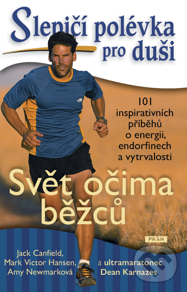 E-kniha: Slepičí polévka pro duši: Svět očima běžců (Jack Canfield, Mark Victor Hansen a Amy Newmark a Dean Karnazes). Práh, 2025 E-kniha: Slepičí polévka pro duši: Svět očima běžců (Jack Canfield, Mark Victor Hansen a Amy Newmark a Dean Karnazes). Práh, 2025