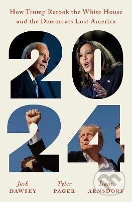 Kniha: 2024 (Josh Dawsey). Cornerstone, 2025 Kniha: 2024 (Josh Dawsey). Cornerstone, 2025