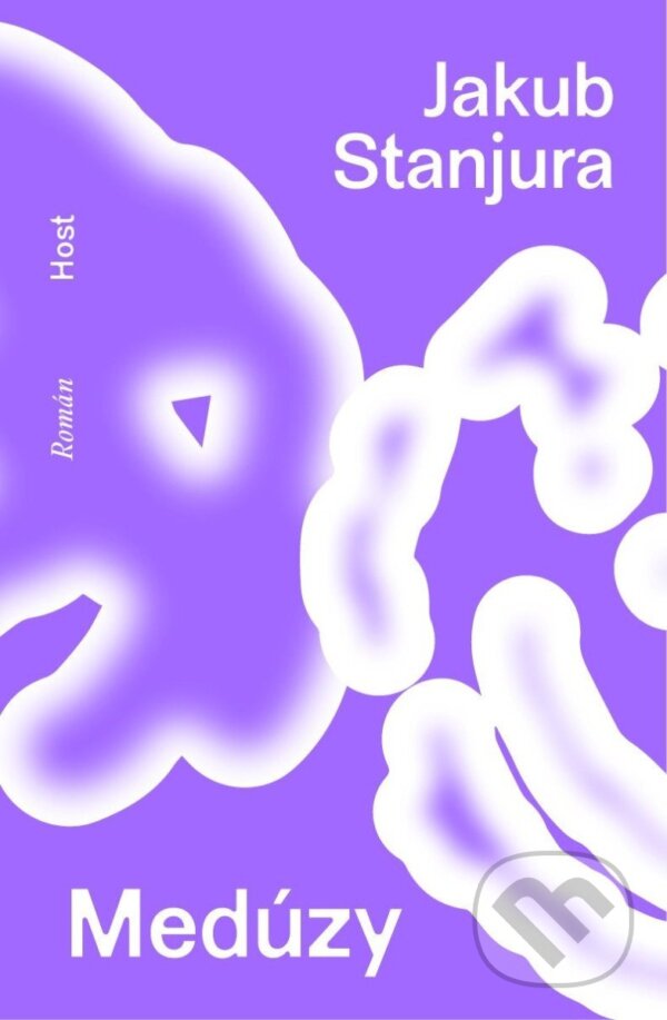 Kniha: Medúzy (Jakub Stanjura). Host, 2025 Kniha: Medúzy (Jakub Stanjura). Host, 2025