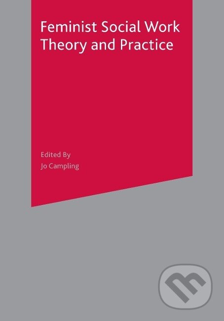 Kniha: Feminist Social Work Theory and Practice (Lena Dominelli). , 2002 Kniha: Feminist Social Work Theory and Practice (Lena Dominelli). , 2002