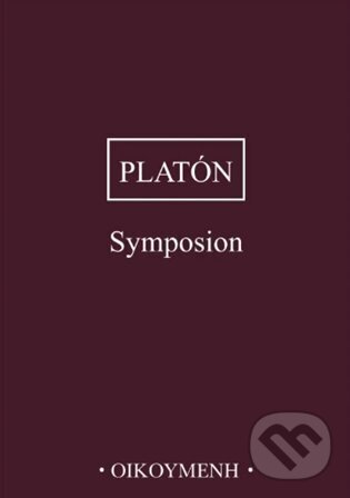 Kniha: Symposion (Platón). OIKOYMENH, 2025 Kniha: Symposion (Platón). OIKOYMENH, 2025