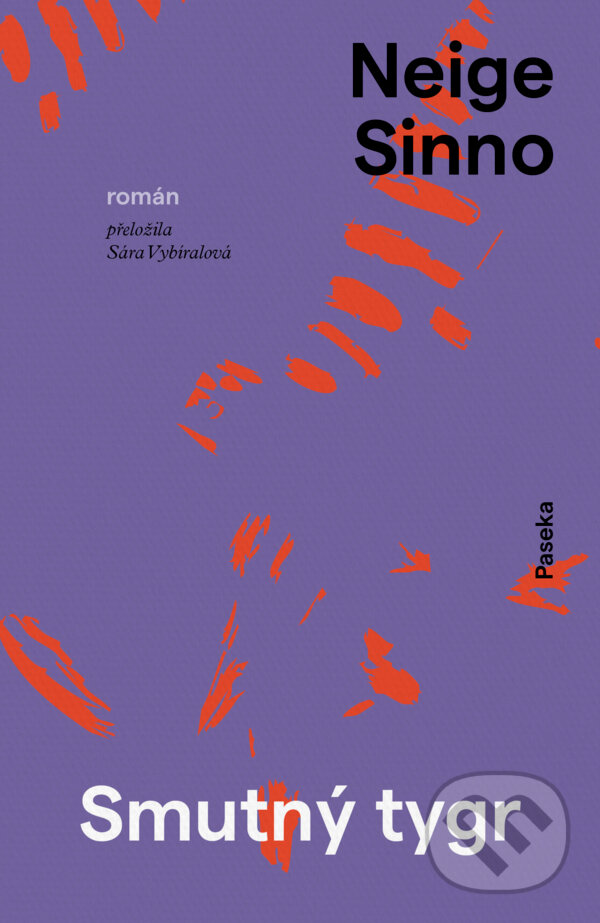 Kniha: Smutný tygr (Neige Sinno). Paseka, 2025 Kniha: Smutný tygr (Neige Sinno). Paseka, 2025