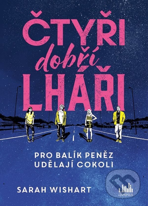 Kniha: Čtyři dobří lháři (Sarah Wishart). Cosmopolis, 2025 Kniha: Čtyři dobří lháři (Sarah Wishart). Cosmopolis, 2025