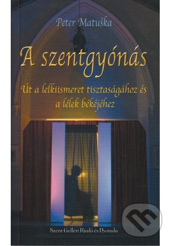 Kniha: A szentgyónás (Peter Matuška). Shalom, 2008 Kniha: A szentgyónás (Peter Matuška). Shalom, 2008