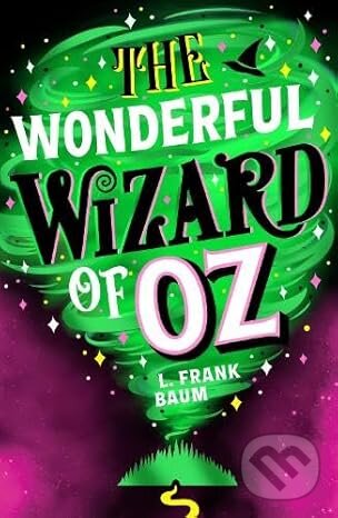 Kniha: The Wonderful Wizard of Oz (L. Frank Baum). Scholastic, 2025 Kniha: The Wonderful Wizard of Oz (L. Frank Baum). Scholastic, 2025