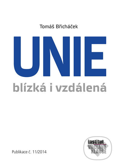 Kniha: Unie blízká i vzdálená (Tomáš Břicháček). Centrum pro ekonomiku a politiku, 2014 Kniha: Unie blízká i vzdálená (Tomáš Břicháček). Centrum pro ekonomiku a politiku, 2014