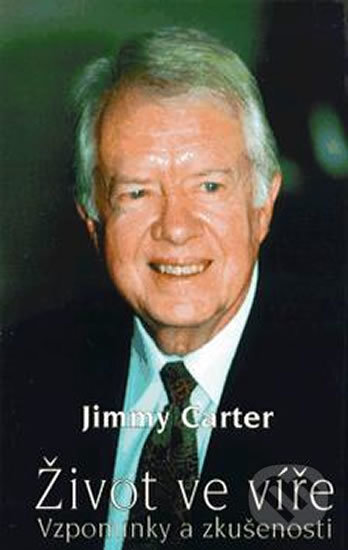 Kniha: Život ve víře (Jimmy Carter). Pragma, 2007 Kniha: Život ve víře (Jimmy Carter). Pragma, 2007