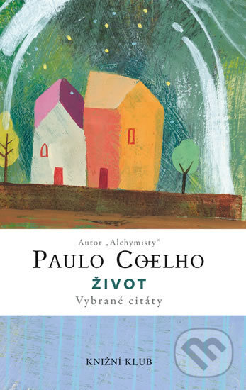 Kniha: Život (Paulo Coelho). Knižní klub, 2015 Kniha: Život (Paulo Coelho). Knižní klub, 2015