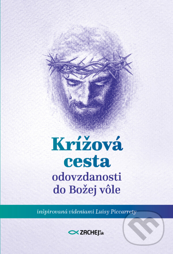 E-kniha: Krížová cesta odovzdanosti do Božej vôle (Jana Klieštiková). Zachej, 2025 E-kniha: Krížová cesta odovzdanosti do Božej vôle (Jana Klieštiková). Zachej, 2025