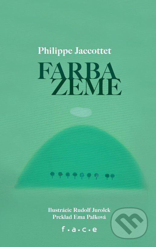 Kniha: Farba zeme (Philippe Jaccottet). OZ FACE, 2025 Kniha: Farba zeme (Philippe Jaccottet). OZ FACE, 2025