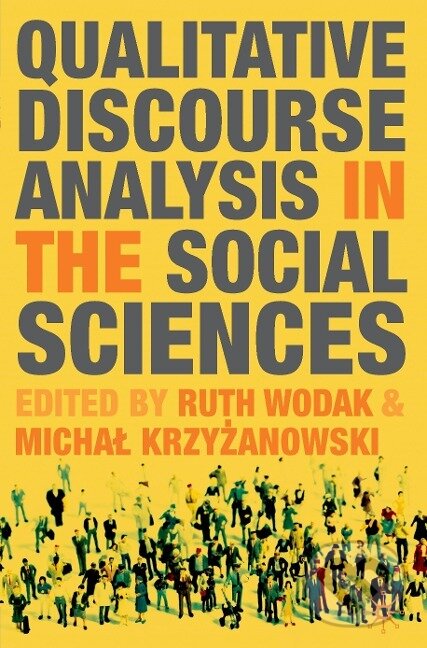 Kniha: Qualitative Discourse Analysis in the Social Sciences (Ruth Wodak). , 2008 Kniha: Qualitative Discourse Analysis in the Social Sciences (Ruth Wodak). , 2008