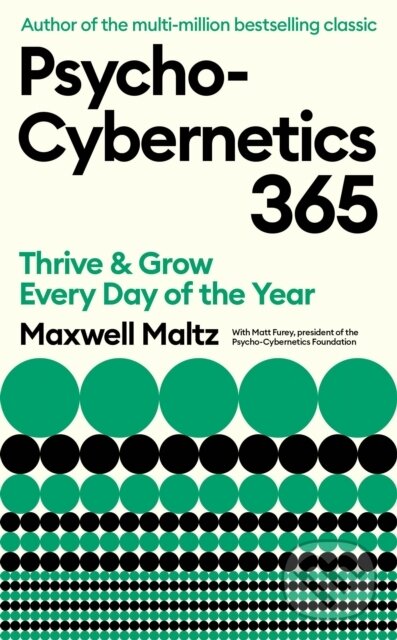Kniha: Psycho-Cybernetics 365 (Maxwell Maltz). Profile Books, 2025 Kniha: Psycho-Cybernetics 365 (Maxwell Maltz). Profile Books, 2025