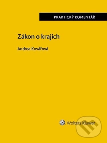 Kniha: Zákon o krajích (Andrea Kovářová). Wolters Kluwer, 2025 Kniha: Zákon o krajích (Andrea Kovářová). Wolters Kluwer, 2025