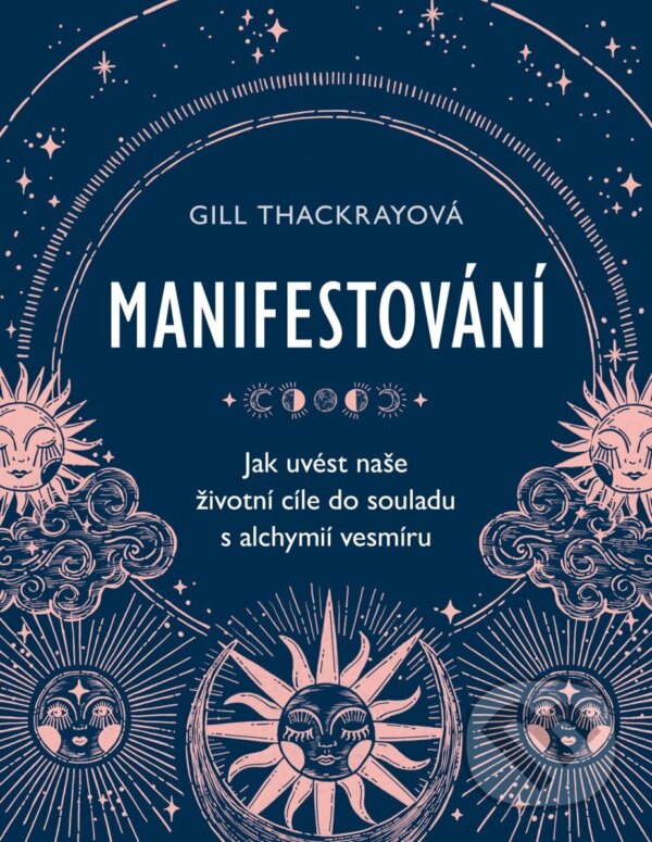 Kniha: Manifestování (Gill Thackray). Pragma, 2025 Kniha: Manifestování (Gill Thackray). Pragma, 2025