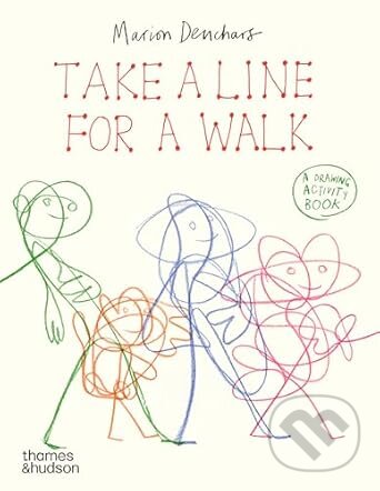 Kniha: Take a Line for a Walk (Marion Deuchars). Thames & Hudson, 2025 Kniha: Take a Line for a Walk (Marion Deuchars). Thames & Hudson, 2025