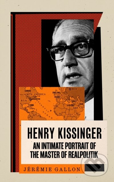 Kniha: Henry Kissinger (Jeremie Gallon). Profile Books, 2025 Kniha: Henry Kissinger (Jeremie Gallon). Profile Books, 2025