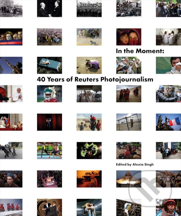 Kniha: In the Moment (Reuters). Thames & Hudson, 2025 Kniha: In the Moment (Reuters). Thames & Hudson, 2025