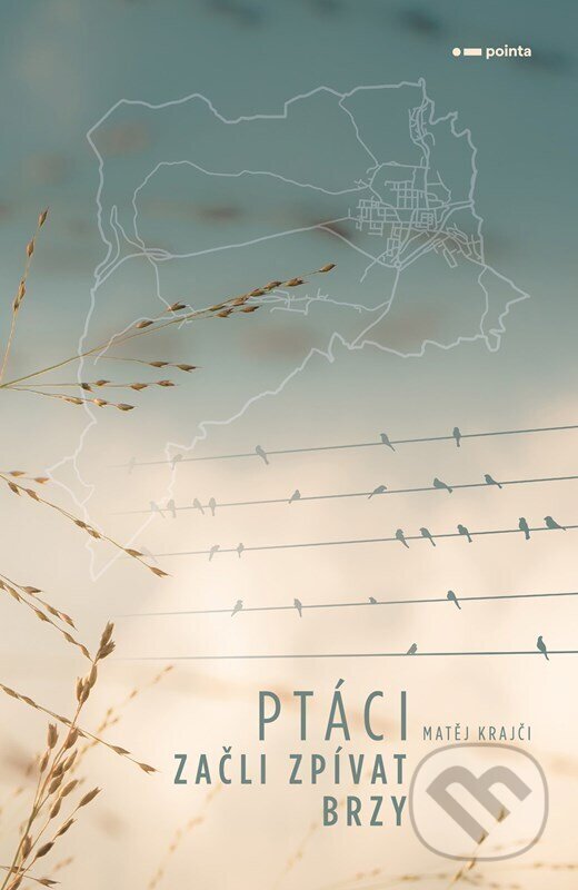 Kniha: Ptáci začli zpívat brzy (Matěj Krajči). Pointa, 2025 Kniha: Ptáci začli zpívat brzy (Matěj Krajči). Pointa, 2025