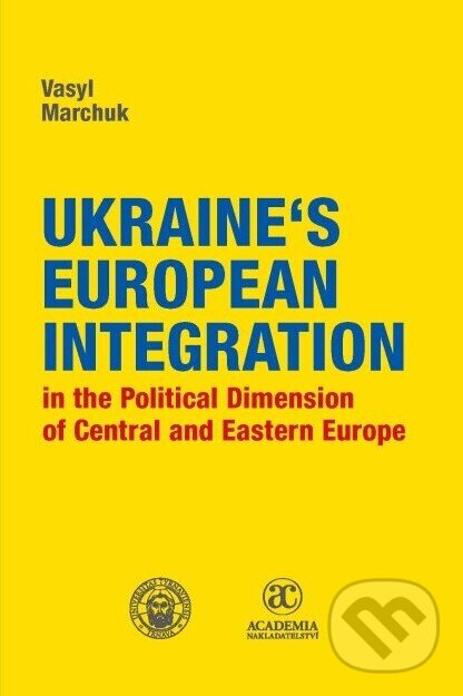 Kniha: Ukraine´s European Integration (Vasyl Marchuk). , 2022 Kniha: Ukraine´s European Integration (Vasyl Marchuk). , 2022